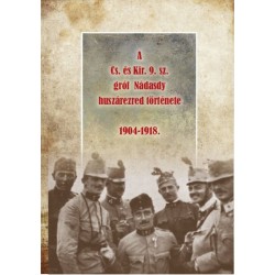 Riedl Miklós: A Cs. és Kir. 9. sz. gróf Nádasdy huszárezred története 1904-1918.