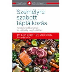 Eve Adamson - Dr. Eran Elinav - Dr. Eran Segal: Személyre szabott táplálkozás - Korszakalkotó program az egészség megőrzéséhez