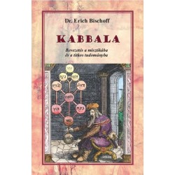 Dr. Erich Bischoff: Kabbala - Bevezetés a misztikába és a titkos tudományba