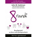 Doug Abrams - Dr. Rachel Carlton Abrams - John M. Gottman - Julie Schwartz Gottman: 8 randi - Beszélgetések az életre szóló p...