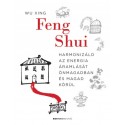 Wu Xing: Feng Shui - Harmonizáld az energia áramlását önmagadban és magad körül