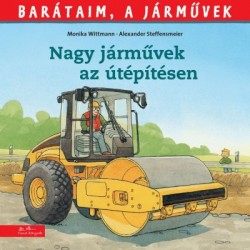 Monika Wittmann: Nagy járművek az útépítésen