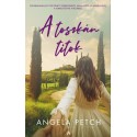 Angela Petch: A toszkán titok - Szívbemarkoló történet szerelemről, árulásról és reményről a napsütötte Itáliából