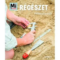 Andrea Schaller: Régészet - Feltárul a mút - Mi Micsoda