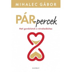 Mihalec Gábor: Pár-percek - Heti gondolatok a növekedéshez