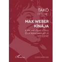 Takó Ferenc: Max Weber Kínája - A protestáns etika és a mandarinátus szelleme