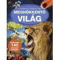 Meghökkentő világ - A természet és a csillagászat csodái