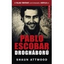 Shaun Attwood: Pablo Escobar drogháború - A teljes történet, ami kimaradt a NETFLIX-en