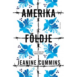 Jeanine Cummins: Amerika földje