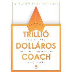 Alan Eagle - Jonathan Rosenberg - Eric Schmidt: Trillió dolláros coach