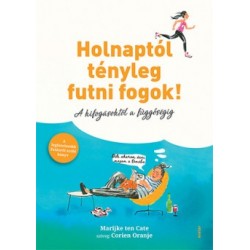 Corien Oranje: Holnaptól tényleg futni fogok! - A kifogásoktól a függőségig