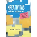 Eitan Y. Wilf: Kreativitás igény szerint - Az innováció dilemmái felgyorsult korunkban