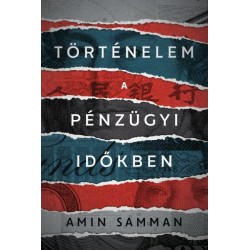Amin Samman: Történelem a pénzügyi időkben