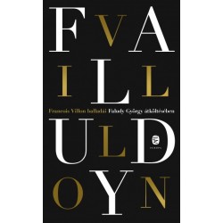 Faludy György - Francois Villon: Francois Villon balladái Faludy György átköltésében