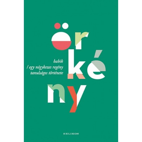 Örkény István: Babik / Egy négykezes regény tanulságos története