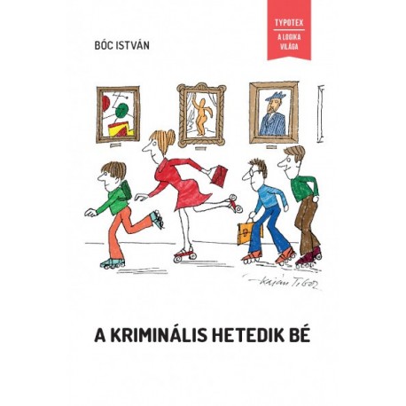 Bóc István: A kriminális hetedik bé