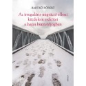 Bartkó Róbert: Az irreguláris migráció elleni küzdelem eszközei a hazai büntetőjogban