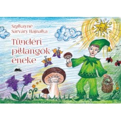Szalkayné Sárváry Hajnalka: Tündéri pillangók éneke