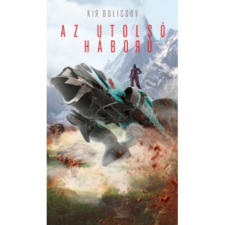 Kir Bulicsov: Az utolsó háború
