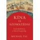 Michael Tai: Kína és szomszédai - Ázsiai diplomácia az ókortól napjainkig