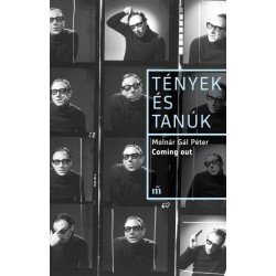 Molnár Gál Péter: Coming out - Tények és Tanúk
