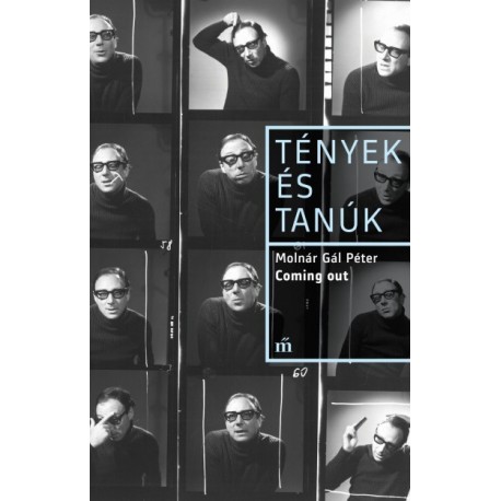 Molnár Gál Péter: Coming out - Tények és Tanúk
