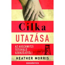 Heather Morris: Cilka utazása