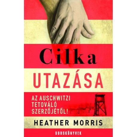 Heather Morris: Cilka utazása