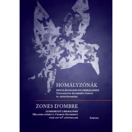 Borsi-Kálmán Béla: Homályzónák - Felvilágosodás és liberalimus - Zones d'ombres - Lumiéres et liberalisme