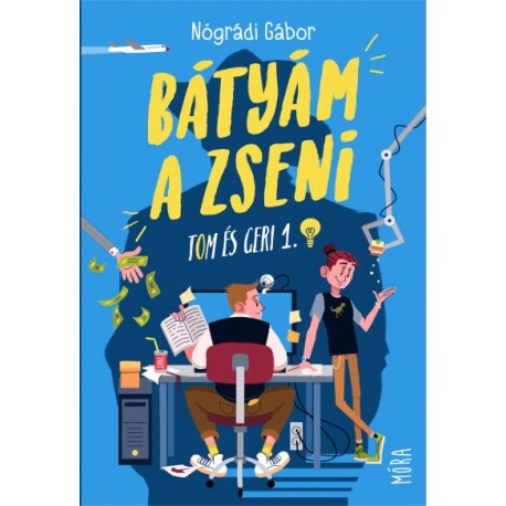 Nógrádi Gábor: Bátyám a zseni - Tom és Geri 1.