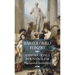 Bartolomeo Fonzio: Megjegyzések Iuvenalishoz - Annotationes in Iuvenalem