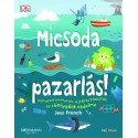 Jess French: Micsoda pazarlás! - Környezetszennyezés, újrahasznosítás és a bolygónk védelme