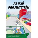 Csilinkó Ádám: Az ifjú projekttitán - Úton a sikeres projekthez