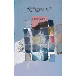 Bakti Éva: Jéghegyen túl