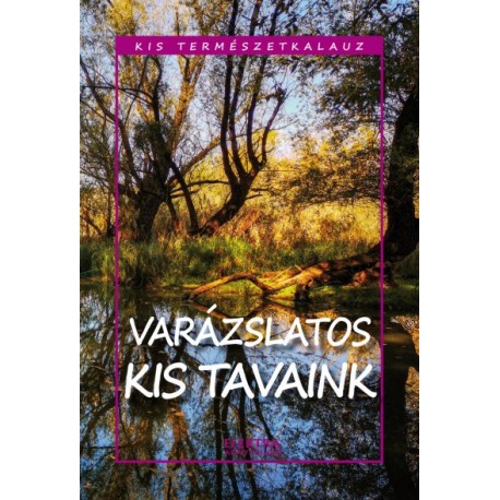 Bernáth István: Varázslatos kis tavaink