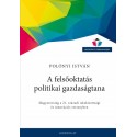 Polónyi István: A felsőoktatás politikai gazdaságtana - Magyarország a 21. századi iskolázottsági és innovációs versenyben