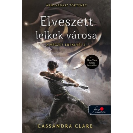Cassandra Clare: Elveszett lelkek városa - A végzet ereklyéi 5. (puhatáblás)