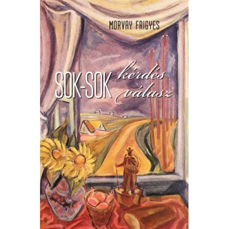 Morvay Frigyes: Sok-sok kérdés - Sok-sok válasz