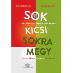 Gyöngyösi Lívia - Hetesy Bálint: Sok kicsi sokra megy (angol) - Gyakorlókönyv magyarul tanulóknak - Workbook for Hungarian Le...