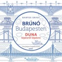Bartos Erika: Duna lépésről lépésre - Brúnó Budapesten 5. - Fényképes foglalkoztató