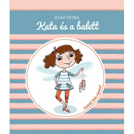Igaz Dóra: Kata és a balett