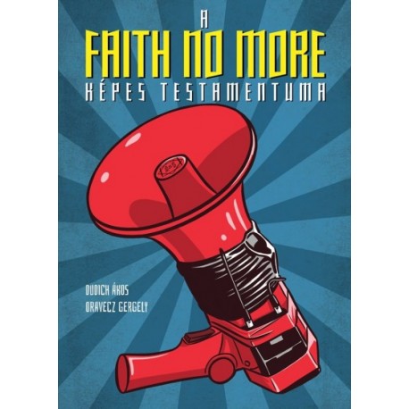 Dudich Ákos: A Faith No More képes testamentuma