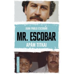 Juan Pablo Escobar: Mr. Escobar - Apám titkai