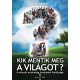 Kik mentik meg a világot? - A műszaki értelmiség társadalmi felelőssége