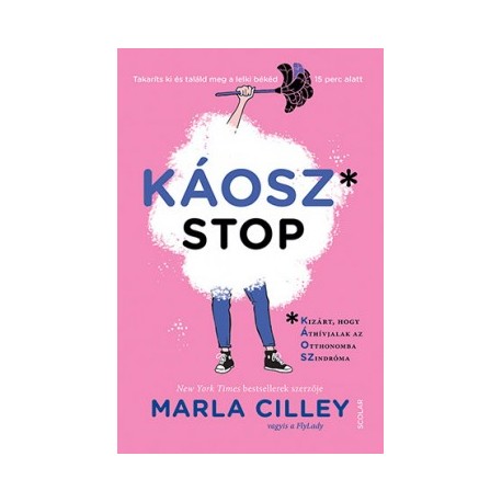 Marla Cilley: Káoszstop - Takaríts ki és találd meg lelki békédet 15 perc alatt