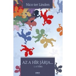 Nico ter Linden: Az a hír járja... - I. A Tóra