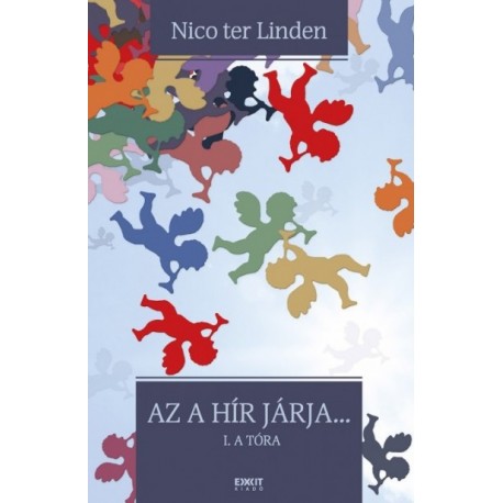Nico ter Linden: Az a hír járja... - I. A Tóra