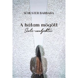 Schuster Barbara: A hátam mögött - Scoli-szubjektív