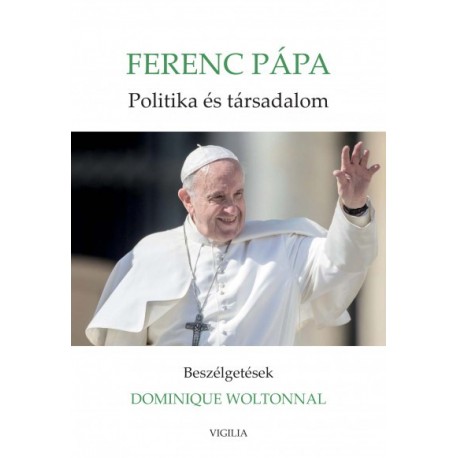 Politika és társadalom - Beszélgetések Dominique Woltonnal