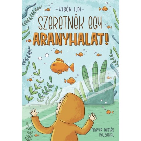 Vibók Ildi: Szeretnék egy aranyhalat!